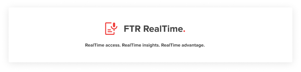 FTR RealTime — RealTime access. RealTime insights. RealTime advantage.