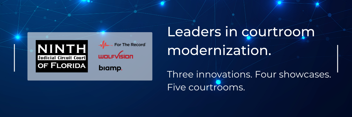 A blue background with lights connected by lines. The text reads: Leaders in courtroom modernization. Three innovations. Four showcases. Five courtrooms. The logos for For The Record, WolfVision, Biamp, and the Ninth Judicial Circuit Court of Florida are also presented.